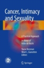 Cancer, Intimacy and Sexuality : A Practical Approach - Book