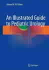 An Illustrated Guide to Pediatric Urology - Book