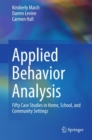 Applied Behavior Analysis : Fifty Case Studies in Home, School, and Community Settings - eBook