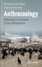 Anthrozoology : Embracing Co-Existence in the Anthropocene - Book
