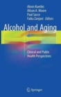 Alcohol and Aging : Clinical and Public Health Perspectives - Book