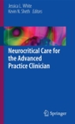 Neurocritical Care for the Advanced Practice Clinician - Book