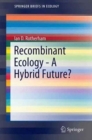 Recombinant Ecology - A Hybrid Future? - Book