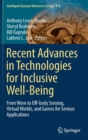 Recent Advances in Technologies for Inclusive Well-Being : From Worn to off-Body Sensing, Virtual Worlds, and Games for Serious Applications - Book