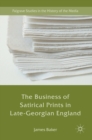 The Business of Satirical Prints in Late-Georgian England - Book