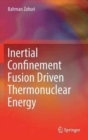 Inertial Confinement Fusion Driven Thermonuclear Energy - Book