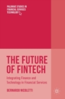 The Future of Fintech : Integrating Finance and Technology in Financial Services - Book