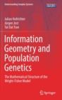 Information Geometry and Population Genetics : The Mathematical Structure of the Wright-Fisher Model - Book