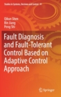 Fault Diagnosis and Fault-Tolerant Control Based on Adaptive Control Approach - Book