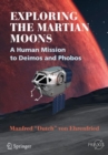 Exploring the Martian Moons : A Human Mission to Deimos and Phobos - Book