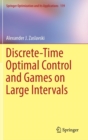 Discrete-Time Optimal Control and Games on Large Intervals - Book