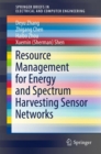 Resource Management for Energy and Spectrum Harvesting Sensor Networks - Book