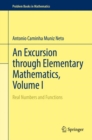 An Excursion through Elementary Mathematics, Volume I : Real Numbers and Functions - Book
