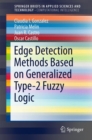 Edge Detection Methods Based on Generalized Type-2 Fuzzy Logic - Book