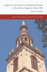 Anglicans, Dissenters and Radical Change in Early New England, 1686-1786 - Book