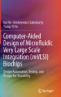 Computer-Aided Design of Microfluidic Very Large Scale Integration (MVLSI) Biochips : Design Automation, Testing, and Design-for-Testability - Book