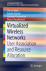 Virtualized Wireless Networks : User Association and Resource Allocation - Book