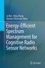 Energy-Efficient Spectrum Management for Cognitive Radio Sensor Networks - Book
