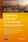 Engineering Challenges for Sustainable Underground Use : Proceedings of the 1st GeoMEast International Congress and Exhibition, Egypt 2017 on Sustainable Civil Infrastructures - Book