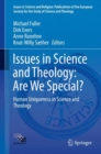 Issues in Science and Theology: Are We Special? : Human Uniqueness in Science and Theology - Book