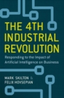 The 4th Industrial Revolution : Responding to the Impact of Artificial Intelligence on Business - Book