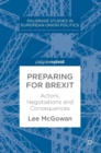 Preparing for Brexit : Actors, Negotiations and Consequences - Book