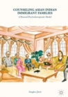 Counseling Asian Indian Immigrant Families : A Pastoral Psychotherapeutic Model - Book