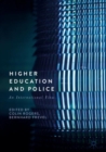 Higher Education and Police : An International View - Book