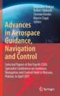 Advances in Aerospace Guidance, Navigation and Control : Selected Papers of the Fourth CEAS Specialist Conference on Guidance, Navigation and Control Held in Warsaw, Poland, April 2017 - Book