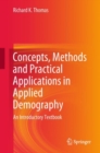 Concepts, Methods and Practical Applications in Applied Demography : An Introductory Textbook - Book