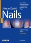Scher and Daniel's Nails : Diagnosis, Surgery, Therapy - Book