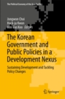 The Korean Government and Public Policies in a Development Nexus : Sustaining Development and Tackling Policy Changes - Volume 2 - Book
