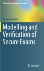 Modelling and Verification of Secure Exams - Book