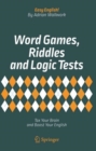 Word Games, Riddles and Logic Tests : Tax Your Brain and Boost Your English - Book