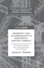 Modernity and Autobiography in Nineteenth-Century America : Literary Representations of Communication and Transportation Technologies - Book