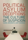 Political Asylum Deceptions : The Culture of Suspicion - Book