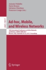 Ad-hoc, Mobile, and Wireless Networks : 16th International Conference on Ad Hoc Networks and Wireless, ADHOC-NOW 2017, Messina, Italy, September 20-22, 2017, Proceedings - Book