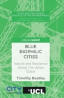 Blue Biophilic Cities : Nature and Resilience Along The Urban Coast - Book