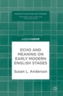 Echo and Meaning on Early Modern English Stages - Book
