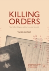Killing Orders : Talat Pasha’s Telegrams and the Armenian Genocide - Book
