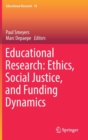 Educational Research: Ethics, Social Justice, and Funding Dynamics - Book