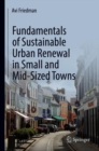 Fundamentals of Sustainable Urban Renewal in Small and Mid-Sized Towns - Book