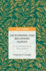 On Running and Becoming Human : An Anthropological Perspective - Book