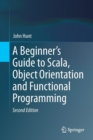 A Beginner's Guide to Scala, Object Orientation and Functional Programming - Book