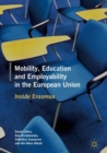 Mobility, Education and Employability in the European Union : Inside Erasmus - Book