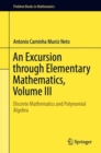 An Excursion through Elementary Mathematics, Volume III : Discrete Mathematics and Polynomial Algebra - Book