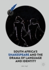 South Africa's Shakespeare and the Drama of Language and Identity - Book