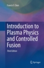 Introduction to Plasma Physics and Controlled Fusion - Book