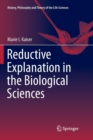 Reductive Explanation in the Biological Sciences - Book