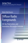 Diffuse Radio Foregrounds : All-Sky Polarisation, and Anomalous Microwave Emission - Book